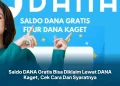 Saldo DANA Gratis Bisa Diklaim Lewat DANA Kaget, Cek Cara Dan Syaratnya