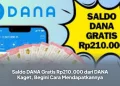 Saldo DANA Gratis Rp210.000 dari DANA Kaget, Begini Cara Mendapatkannya