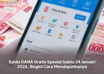 Saldo DANA Gratis Spesial Sabtu 24 Januari 2026, Begini Cara Mendapatkanya