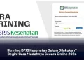 Skrining BPJS Kesehatan Belum Dilakukan? Begini Cara Mudahnya Secara Online 2026