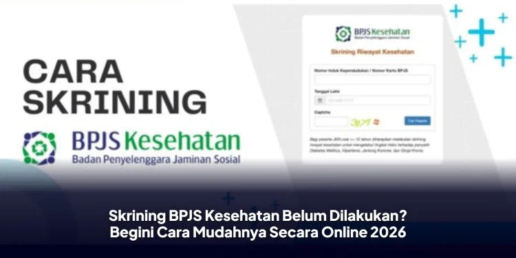Skrining BPJS Kesehatan Belum Dilakukan? Begini Cara Mudahnya Secara Online 2026