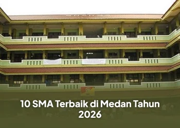 10 SMA Terbaik di Medan Tahun 2026