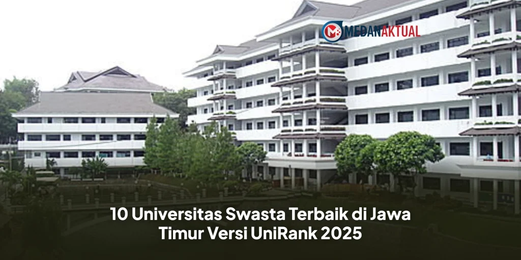 10 Universitas Swasta Terbaik di Jawa Timur Versi UniRank 2025