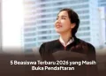 5 Beasiswa Terbaru 2026 yang Masih Buka Pendaftaran