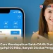 5 Cara Mendapatkan Saldo DANA Gratis hingga Rp100 Ribu, Banyak Dicoba Pengguna