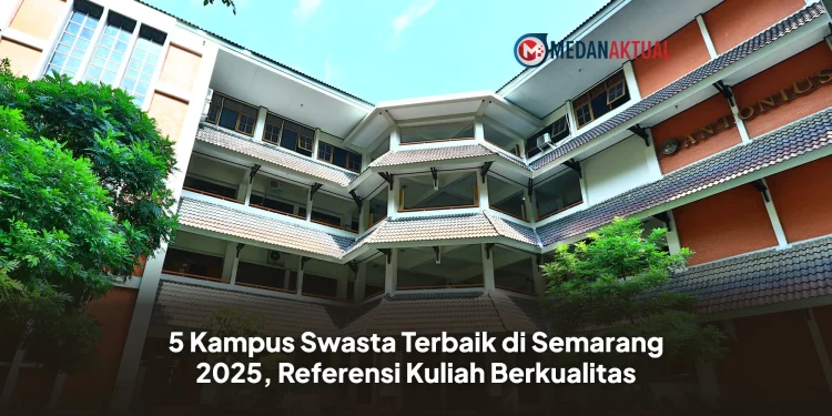 5 Kampus Swasta Terbaik di Semarang 2025, Referensi Kuliah Berkualitas