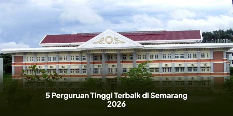 5 Perguruan TInggi Terbaik di Semarang 2026