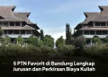 5 PTN Favorit di Bandung Lengkap Jurusan dan Perkiraan Biaya Kuliah