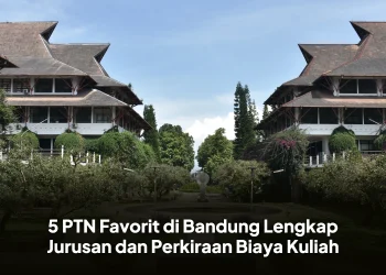 5 PTN Favorit di Bandung Lengkap Jurusan dan Perkiraan Biaya Kuliah