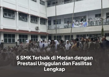 5 SMK Terbaik di Medan dengan Prestasi Unggulan dan Fasilitas Lengkap
