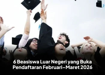 6 Beasiswa Luar Negeri yang Buka Pendaftaran Februari–Maret 2026