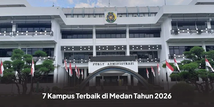 7 Kampus Terbaik di Medan Tahun 2026