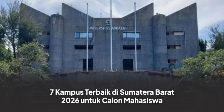 7 Kampus Terbaik di Sumatera Barat 2026 untuk Calon Mahasiswa
