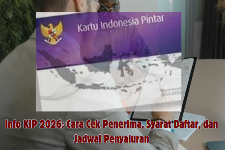 Info KIP 2026: Cara Cek Penerima, Syarat Daftar, dan Jadwal Penyaluran