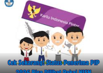 Cek Sekarang! Status Penerima PIP 2026 Bisa Dilihat Pakai NISN