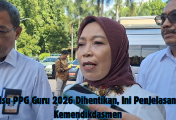 Isu PPG Guru 2026 Dihentikan, Ini Penjelasan Kemendikdasmen