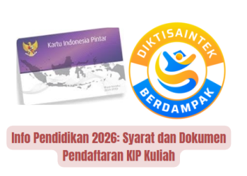 Info Pendidikan 2026: Syarat dan Dokumen Pendaftaran KIP Kuliah
