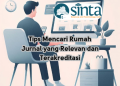 Tips Mencari Rumah Jurnal yang Relevan dan Terakreditasi