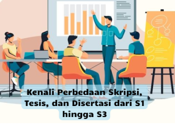 Kenali Perbedaan Skripsi, Tesis, dan Disertasi dari S1 hingga S3