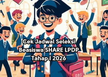 Cek Jadwal Seleksi Beasiswa SHARE LPDP Tahap I 2026