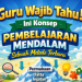 Guru Wajib Tahu! Ini Konsep Pembelajaran Mendalam Sebuah Metode Terbaru