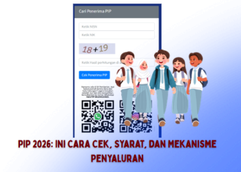 PIP 2026: Ini Cara Cek, Syarat, dan Mekanisme Penyaluran