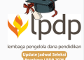 Update Jadwal Seleksi Beasiswa LPDP 2026