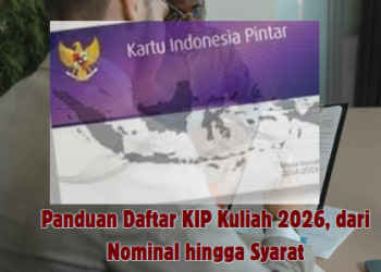 Panduan Daftar KIP Kuliah 2026, dari Nominal hingga Syarat