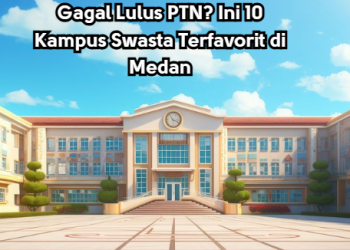 Gagal Lulus PTN? Ini 10 Kampus Swasta Terfavorit di Medan