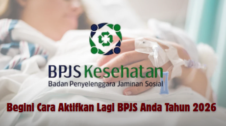 Begini Cara Aktifkan Lagi BPJS Anda Tahun 2026