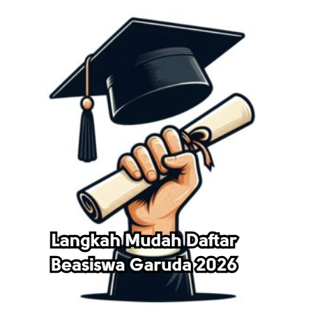 Langkah Mudah Daftar Beasiswa Garuda 2026