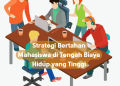 Strategi Bertahan Mahasiswa di Tengah Biaya Hidup yang Tinggi