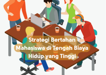 Strategi Bertahan Mahasiswa di Tengah Biaya Hidup yang Tinggi