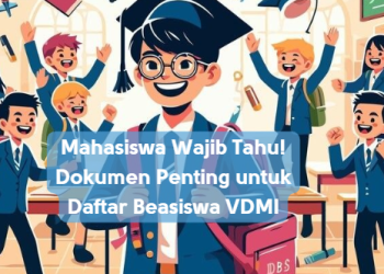 Mahasiswa Wajib Tahu! Dokumen Penting untuk Daftar Beasiswa VDMI