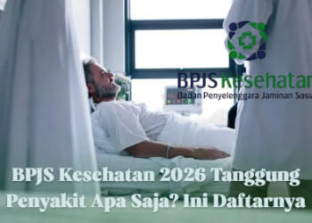BPJS Kesehatan 2026 Tanggung Penyakit Apa Saja? Ini Daftarnya