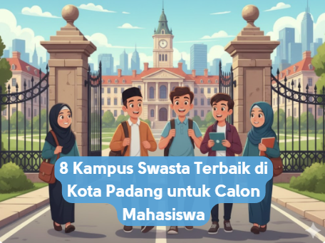 8 Kampus Swasta Terbaik di Kota Padang untuk Calon Mahasiswa