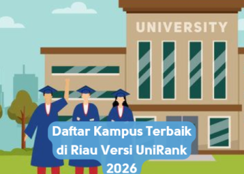 Daftar Kampus Terbaik di Riau Versi UniRank 2026