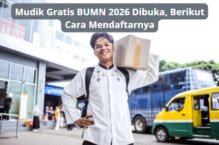 Mudik Gratis BUMN 2026 Dibuka, Berikut Cara Mendaftarnya