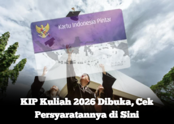 KIP Kuliah 2026 Dibuka, Cek Persyaratannya di Sini
