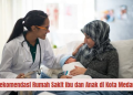 Rekomendasi Rumah Sakit Ibu dan Anak di Kota Medan