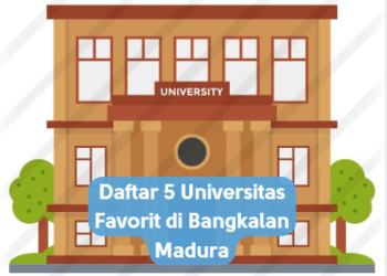 Daftar 5 Universitas Favorit di Bangkalan Madura