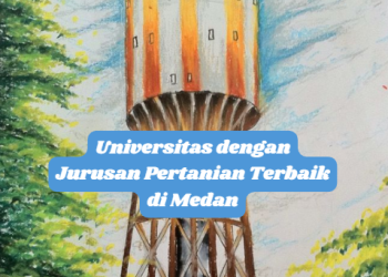 Universitas dengan Jurusan Pertanian Terbaik di Medan