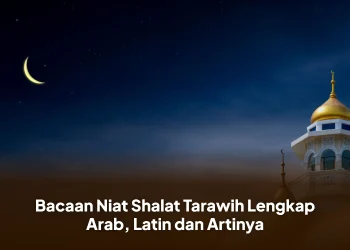 Bacaan Niat Shalat Tarawih Lengkap Arab, Latin dan Artinya