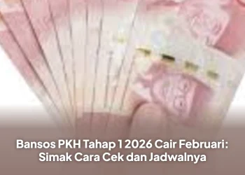 Bansos PKH Tahap 1 2026 Cair Februari: Simak Cara Cek dan Jadwalnya