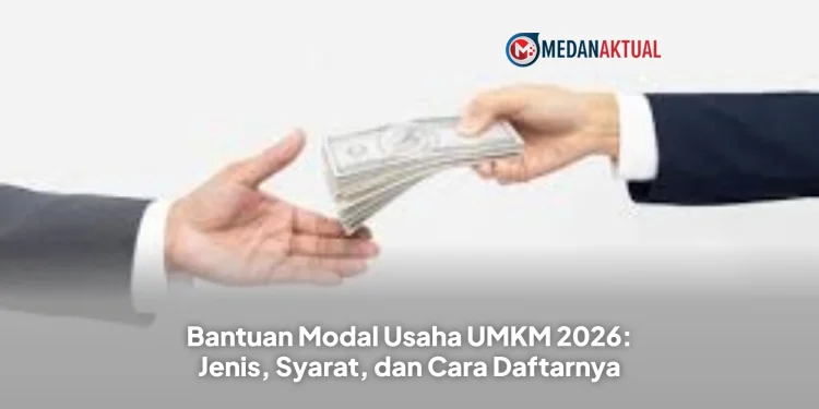 Bantuan Modal Usaha UMKM 2026: Jenis, Syarat, dan Cara Daftarnya