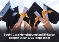 Begini Cara Menghubungkan KIP Kuliah dengan SNBP 2026 Tanpa Ribet