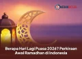 Berapa Hari Lagi Puasa 2026? Perkiraan Awal Ramadhan di Indonesia