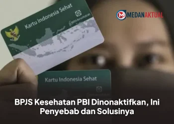 BPJS Kesehatan PBI Dinonaktifkan, Ini Penyebab dan Solusinya