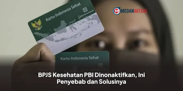 BPJS Kesehatan PBI Dinonaktifkan, Ini Penyebab dan Solusinya
