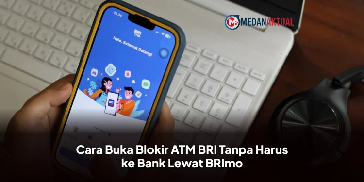 Cara Buka Blokir ATM BRI Tanpa Harus ke Bank Lewat BRImo